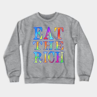 Eat The Rich Colorfully Crewneck Sweatshirt